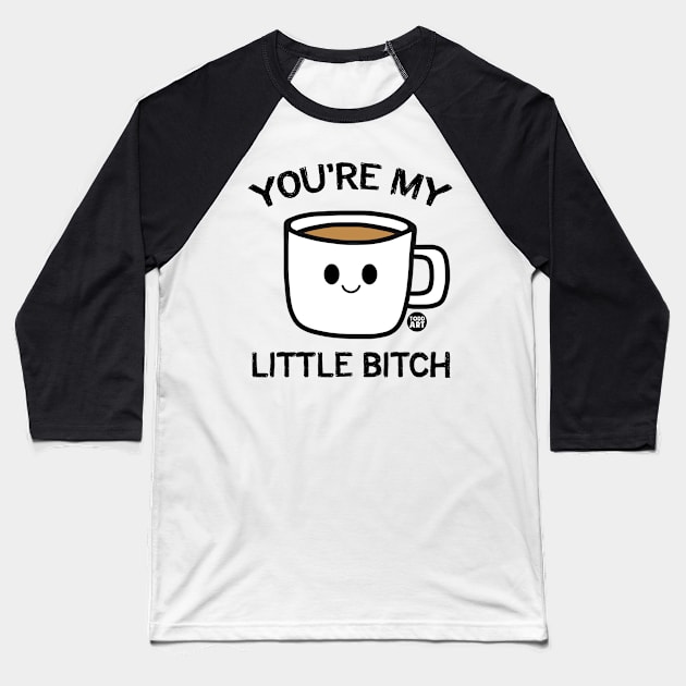 COFFEE BITCH Baseball T-Shirt by toddgoldmanart